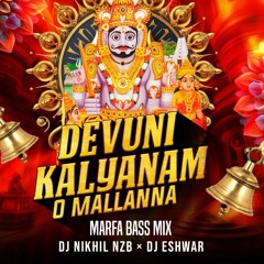 DEVUNI KALYANAMO MALLANNA - MARFA BASS MIX - DJ NIKHIL NZB.mp3