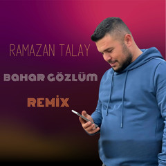 Bahar Gözlüm (Remix)