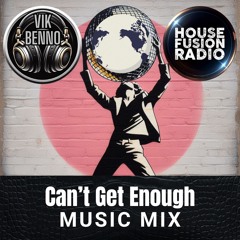 Vik Benno Can't Get Enough Music Mix