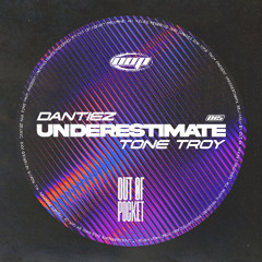 Dantiez & Tone Troy - Underestimate (Original Mix) [November 14th]