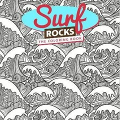 ACCESS PDF 📂 Surf rocks: the coloring book by  Cassinelli Horacio &  Rodolphe Lachat