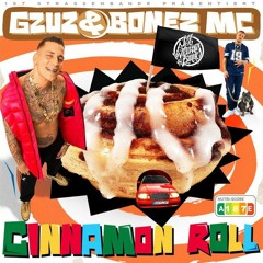 Gzuz& Bonez MC-Cinnamon roll(sped up)