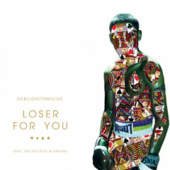 Loser For You feat. Sneaky & Sid Polack