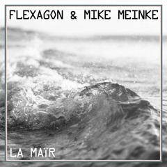 Flexagon & Mike Meinke - La Maïr