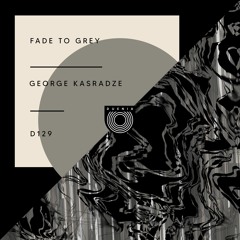George Kasradze - Fade to Grey (Original Mix)