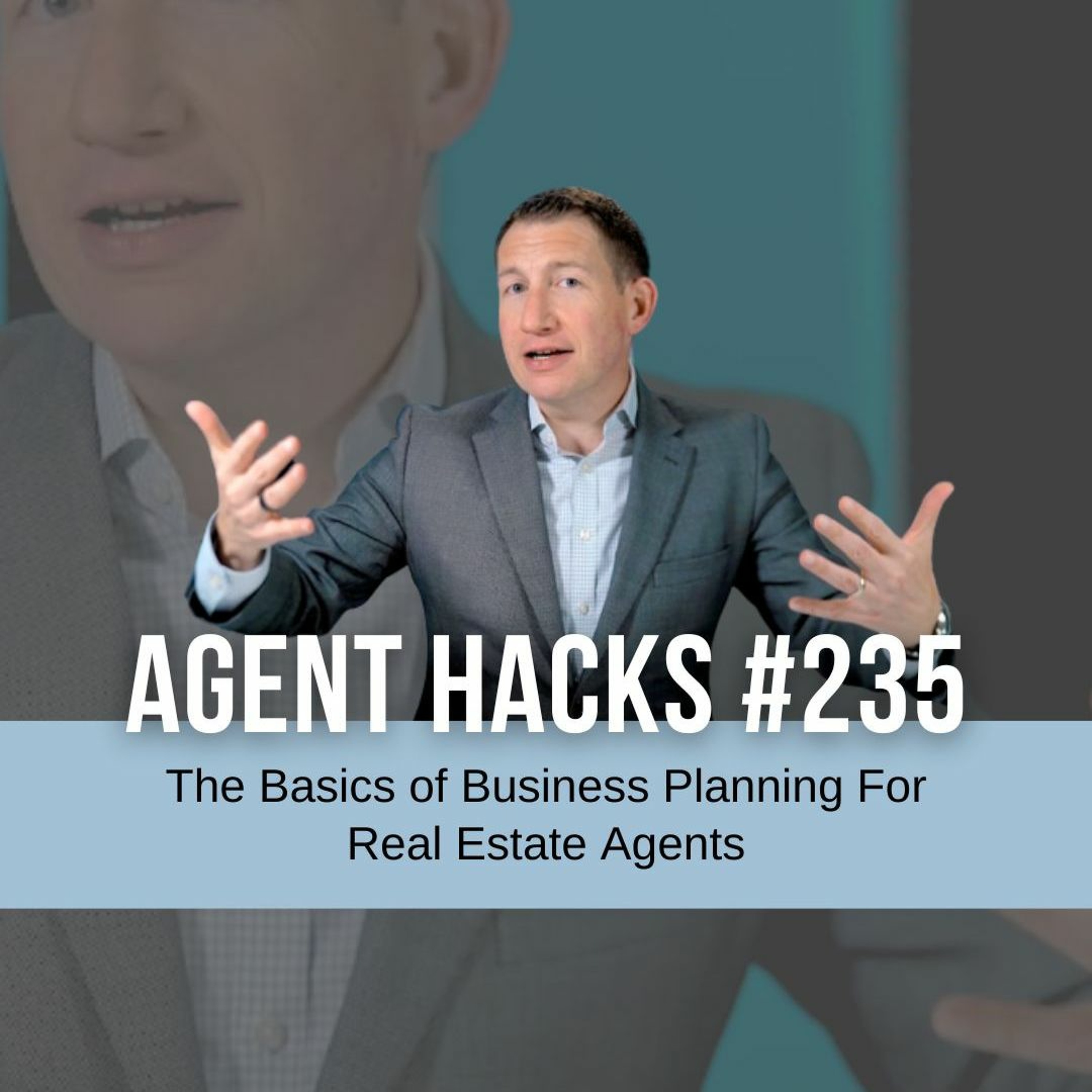 The Basics of Business Planning for Real Estate Agents - Agent Hacks 235 episode artwork
