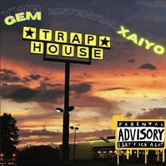 Traphouse (Ft. Xaiyo & Xistential)