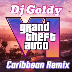 Dj Goldy - GTA Caribbean Remix (Soca/Dennery Segment 2024)