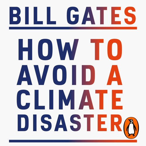 How to Avoid a Climate Disaster, by Bill Gates