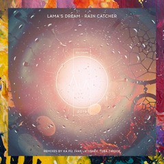 PREMIERE: Lama's Dream — Rain Catcher (Ka Fu Remix) [Alae Records]
