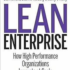 Lean Enterprise: How High Performance Organizations Innovate at Scale BY: Jez Humble (Author),J
