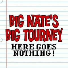 Big Nate's Big Tourney Playlist