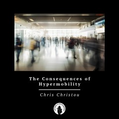 Chris Christou: The Consequences Of Hypermobility