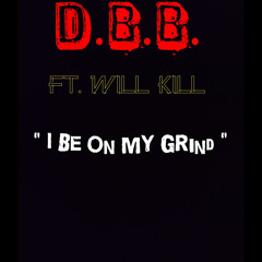 I Be on My Grind