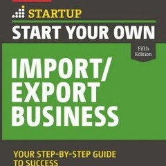 Lire Start Your Own Import/Export Business: Your Step-By-Step Guide to Success (StartUp Series) au f
