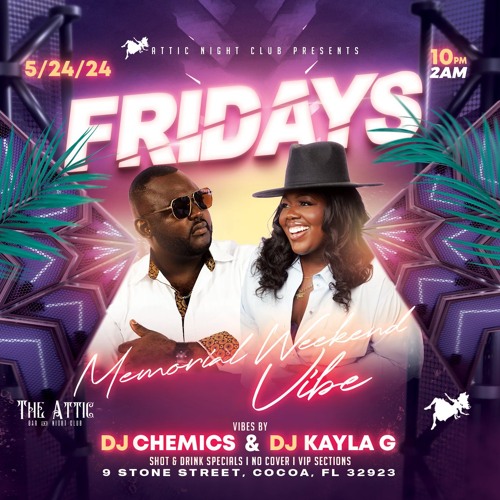 #MDW2024 Fridays 🔴 Live Audio - DJ Chemics X DJ Kayla G - @AtticNightClub - Cocoa,FL I 05.24.24
