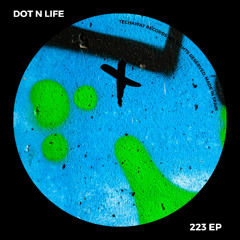 Dot N Life - 223 (Original Mix)_TEC309