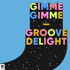 Groove Delight - Gimme Gimme (Extended Mix)