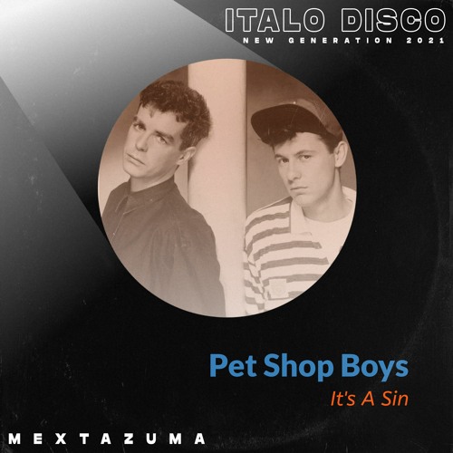 Pet Shop Boys - It's A Sin (Mextazuma) Italo Disco 2021 | Free Download