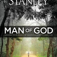 READ KINDLE 📁 Man of God: Leading Your Family by Allowing God to Lead You by  Charle