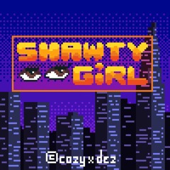 Shawty girl - Cozy x Dez