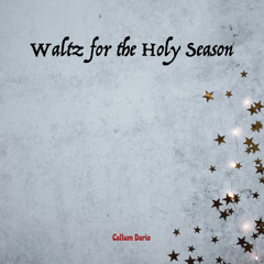 Waltz for the Holy Season