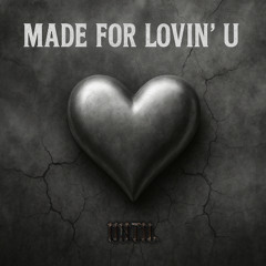 MADE FOR LOVIN' U (Extended Master)