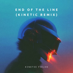 End of the Line (Kinetic Remix)