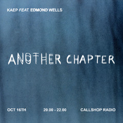 Another Chapter w/ Kaep & Edmond Wells 16.10.25