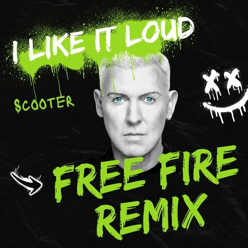 Scooter - I Like It Loud (FREE FIRE HARDSTYLE REMIX)