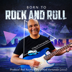 Born To Rock And Roll (O'Neill Fernandes)