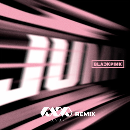 Blackpink - Jump (AVA BKB Remix) BUY = FREE DOWNLOAD
