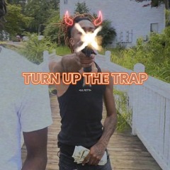 Turn Up The Trap