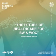 S2 EP 07 - The Future of Healthcare for Black Women and Women of Color