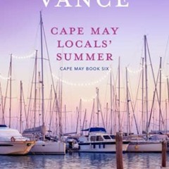 READ [PDF EBOOK EPUB KINDLE] Cape May Locals' Summer (Cape May Book 6) by  Claudia Vance 🖍️