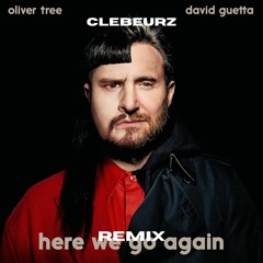 Oliver Tree & David Guetta - Here We Go Again (Clebeurz Remix)