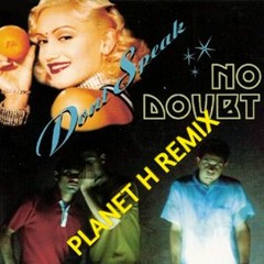 DON'T SPEAK (Planet H Remix)