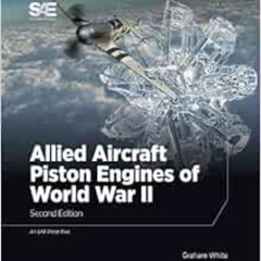 [View] EPUB 💏 Allied Aircraft Piston Engines of World War II by Graham White (author