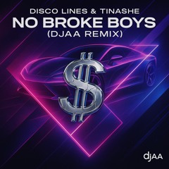 Disco Lines & Tinashe - No Broke Boys (DJAA remix).mp3