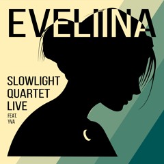 Slowlight Quartet - Eveliina