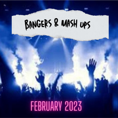 Bangers & MashUps - February 2023