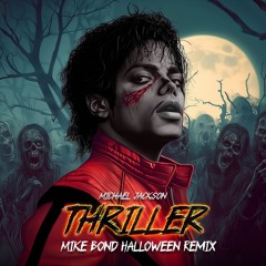 Michael Jackson - Thriller (Mike Bond Halloween Remix)