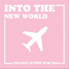 아이즈원(IZ*ONE), 위키미키(WEKI MEKI), (여자)아이들((G)I-DLE) - 다시 만난 세계(Into The New World)