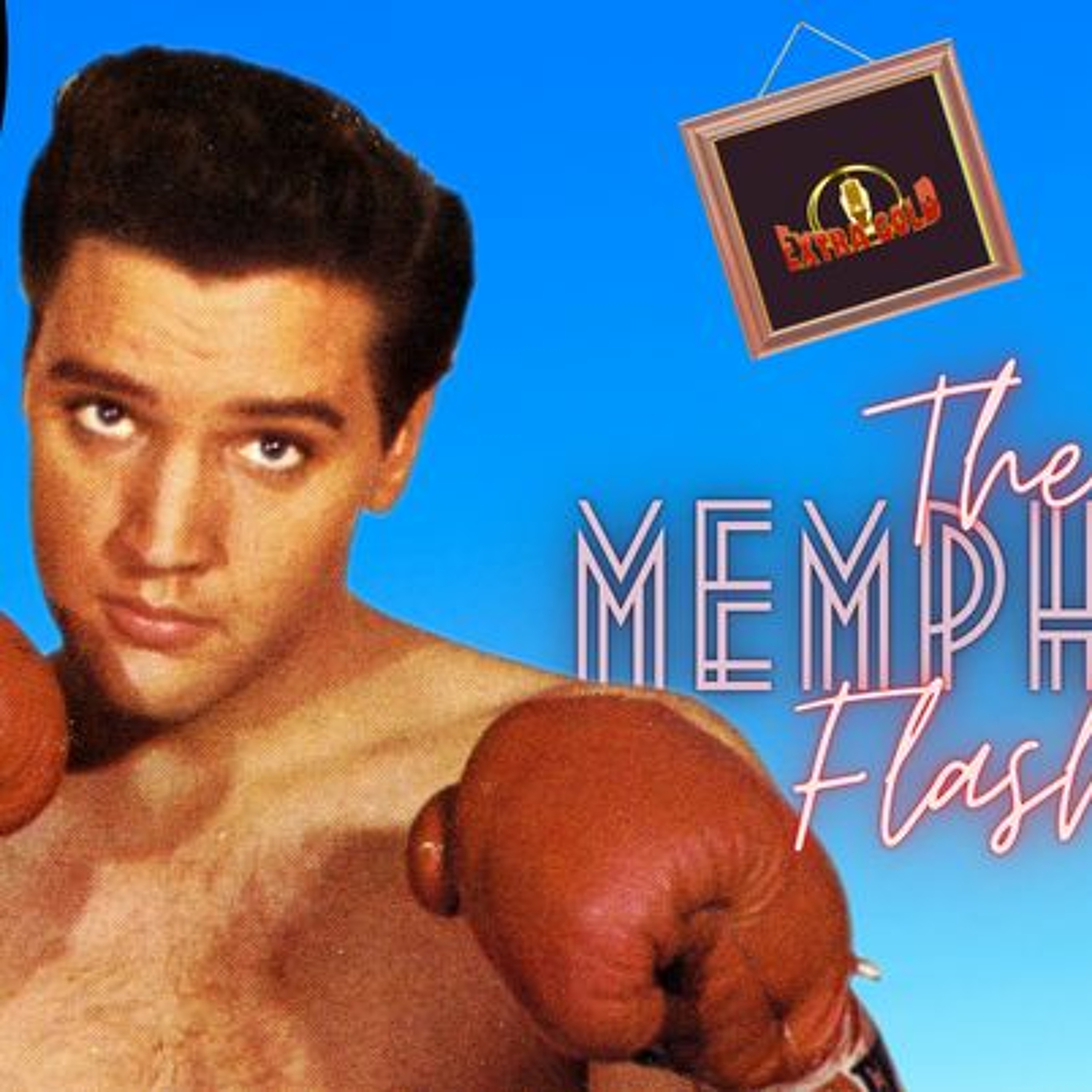 Elvis The Memphis Flash Extra Gold Episode 50 episode artwork