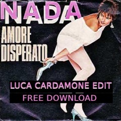 Nada - Amore Disperato (Luca Cardamone EDIT)