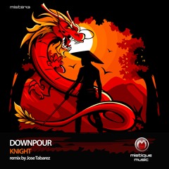 Downpour - Knight (Jose Tabarez Remix)