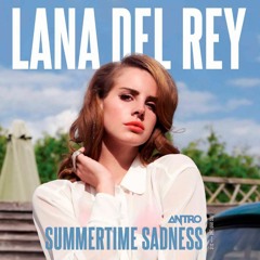 Lana Del Rey - Summertime Sadness (Antro Remix)