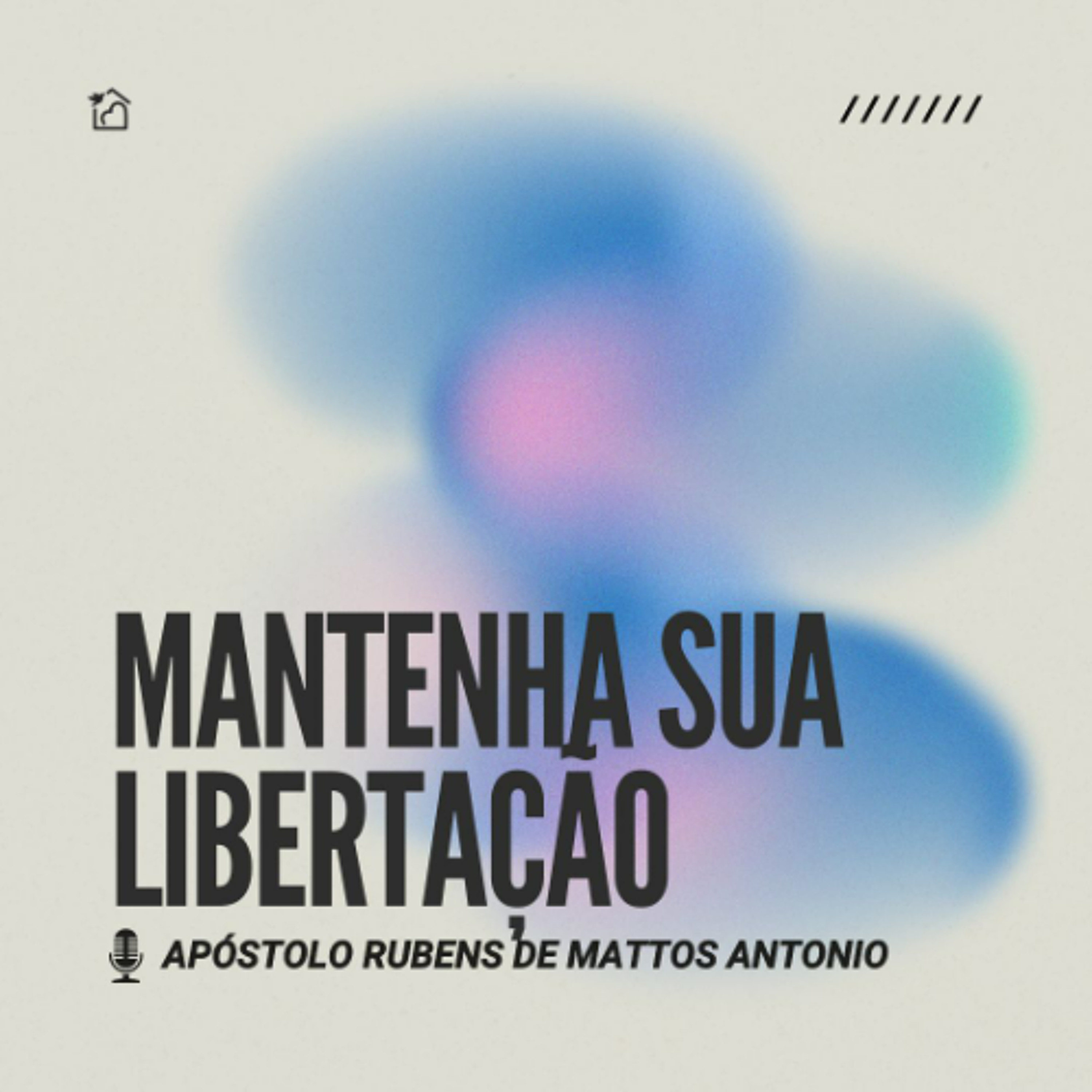 Mantenha sua Libertação - Ap Rubens de Mattos Antônio 11/06/2026 episode artwork