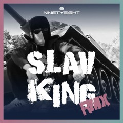 DJ Blyatman feat. Life of Boris - Slav King (NINETYEIGHT Remix)