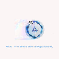 Matuê - Isso é Sério ft. Brandão (Majestus Remix)